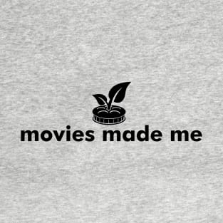 Movies Made Me with Logo - Light Shirts T-Shirt